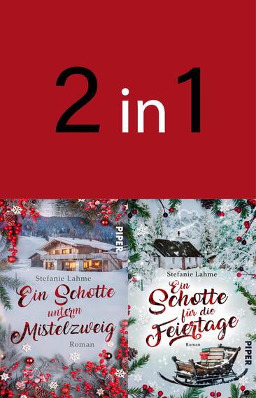 Das Buchcover zeigt im oberen Drittel einen kräftigen roten Hintergrund mit der Aufschrift „2 in 1“ in großen, weißen Zahlen. Darunter sind zwei Buchcover übereinander angeordnet. Das linke Cover zeigt eine verschneite Landschaft mit einem rustikalen Holzhaus und dem Titel „Ein Schotte unterm Mistelzweig“ von Stefanie Lahme. Das rechte Cover zeigt eine winterliche Szene mit einer Schlittenansicht und dem Titel „Ein Schotte für die Feiertage“, ebenfalls von Stefanie Lahme. Beide Cover sind mit winterlichen, dekorativen Elementen wie roten Beeren und Schneeflocken umrahmt.