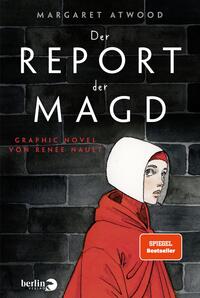 Das Buchcover zeigt eine symbolträchtige Darstellung mit einem grauen Backsteinmuster als Hintergrund. Im Vordergrund ist eine weibliche Figur mit einem weißen Kopftuch und einer roten Kleidung zu sehen, die fragend zur Seite blickt. Der Titel „Der REPORT der MAGD“ ist in großen, weißen Buchstaben prominent platziert, während der zusätzliche Text „GRAPHIC NOVEL von Renée Nault“ in kleineren Schriftzügen darunter steht. In der oberen rechten Ecke befindet sich der Hinweis „SPIEGEL Bestseller“ in rotem Text. Die Gestaltung vermittelt eine düstere, nachdenkliche Atmosphäre.