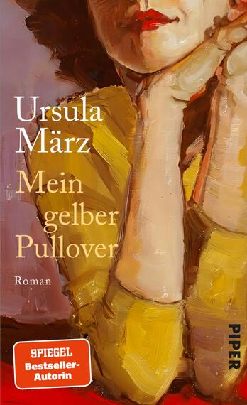 Das Buchcover zeigt eine stilisierte, farbige Illustration einer Frau, die einen gelben Pullover trägt. Ihr Gesicht ist nachdenklich und etwas melancholisch, mit betonten Lippen und nackten Schultern. Der Hintergrund ist in sanften Lila- und Brauntönen gehalten. In der oberen linken Ecke steht der Name der Autorin „Ursula März“ und darunter der Titel „Mein gelber Pullover“ in eleganter Schrift. Am unteren Rand ist der Hinweis „SPIEGEL Bestseller-Autorin“ in rot-weißem Text zu sehen, während das Verlagslogo „PIPER“ in der unteren rechten Ecke erscheint.