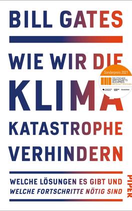 Das Buchcover zeigt einen minimalistischen, weißen Hintergrund. In großen, farbigen Buchstaben steht der Titel „Wie wir die KLIMA-Katastrophe VERHINDERN“ in blauen und roten Farbtönen, wobei „KLIMA“ besonders hervorgehoben ist. Darunter folgt in kleinerer Schrift: „Welche Lösungen es gibt und welche Fortschritte nötig sind.“ Am oberen Rand befindet sich ein Auszeichnungsetikett mit dem Text „Sonderpreis 2021“. Der Autor Bill Gates ist prominent platziert. Die Schrift ist modern und gut lesbar.