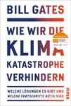 Das Buchcover zeigt einen minimalistischen, weißen Hintergrund. In großen, farbigen Buchstaben steht der Titel „Wie wir die KLIMA-Katastrophe VERHINDERN“ in blauen und roten Farbtönen, wobei „KLIMA“ besonders hervorgehoben ist. Darunter folgt in kleinerer Schrift: „Welche Lösungen es gibt und welche Fortschritte nötig sind.“ Am oberen Rand befindet sich ein Auszeichnungsetikett mit dem Text „Sonderpreis 2021“. Der Autor Bill Gates ist prominent platziert. Die Schrift ist modern und gut lesbar.