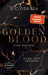 Das Buchcover zeigt einen schwarzen Hintergrund, der mit goldenen, fließenden Linien durchzogen ist, die eine elegante und mysteriöse Atmosphäre erzeugen. In der Mitte steht der Titel „GOLDEN BLOOD“ in großen, goldenen Buchstaben, darunter der Untertitel „DARK ROMANCE“ in kleinerer Schrift. Am unteren Rand ist der Zusatztext „A DEAL WITH DARKNESS“ zu sehen, ebenfalls in goldener Farbe. Ein rotes, hervorhebendes Etikett weist auf die Autorin D.C. Codesza als „SPIEGEL Bestseller-Autorin“ hin. Die Zusammensetzung vermittelt ein Gefühl von Dunkelheit und Romantik.