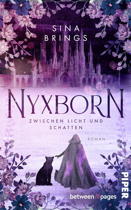 Das Buchcover zeigt eine violett-pinke, florale Szenerie mit einer nebelverhangenen gotischen Kathedrale im Hintergrund. Vorne steht eine in einen Umhang gehüllte Gestalt mit Koffer, neben ihr eine sitzende schwarze Katze. Titel „Nyxborn“ groß in eleganter Serifenschrift, darunter „Zwischen Licht und Schatten“ und Autorin „Sina Brings“ in versaler Fließschrift. Stimmung: geheimnisvoll, märchenhaft-düster. Verlagslogo nicht beschrieben.