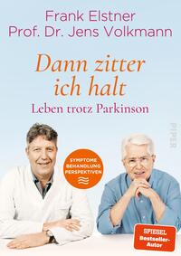 Das Buchcover zeigt zwei Männer, die lächelnd nebeneinander stehen. Der linke Mann trägt ein weißes Hemd, der rechte ein hellblaues Hemd. Über den Bildern steht in großen, orangefarbenen Buchstaben der Titel „Dann zitter ich halt“, gefolgt von dem Untertitel „Leben trotz Parkinson“ in pinker Schrift. Darunter befindet sich ein runder Button in Orange mit dem Text „SYMPTOME BEHANDLUNG PERSPEKTIVEN“. Der Hintergrund ist hell und vermittelt eine positive Atmosphäre. Oben sind die Namen „Frank Elstner“ und „Prof. Dr. Jens Volkmann“ in einer zurückhaltenden Typografie platziert.