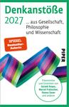 Das Buchcover zeigt einen weißen Hintergrund mit einem grünen Rand. In der oberen linken Ecke steht der Titel „Denkanstöße 2027“ in einer modernen Schriftart. Darunter folgen die Worte „… aus Gesellschaft, Philosophie und Wissenschaft“. Ein breites, farbige Band mit Regenbogenfarben zieht sich diagonal über das Cover. Oben links befindet sich ein rotes Rechteck mit dem Text „SPIEGEL Bestseller-Autorin“. Unten rechts ist das Verlagslogo „PIPER“ platziert. Die Gesamterscheinung vermittelt eine inspirierende und moderne Atmosphäre.