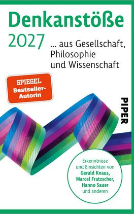 Das Buchcover zeigt einen weißen Hintergrund mit einem grünen Rand. In der oberen linken Ecke steht der Titel „Denkanstöße 2027“ in einer modernen Schriftart. Darunter folgen die Worte „… aus Gesellschaft, Philosophie und Wissenschaft“. Ein breites, farbige Band mit Regenbogenfarben zieht sich diagonal über das Cover. Oben links befindet sich ein rotes Rechteck mit dem Text „SPIEGEL Bestseller-Autorin“. Unten rechts ist das Verlagslogo „PIPER“ platziert. Die Gesamterscheinung vermittelt eine inspirierende und moderne Atmosphäre.