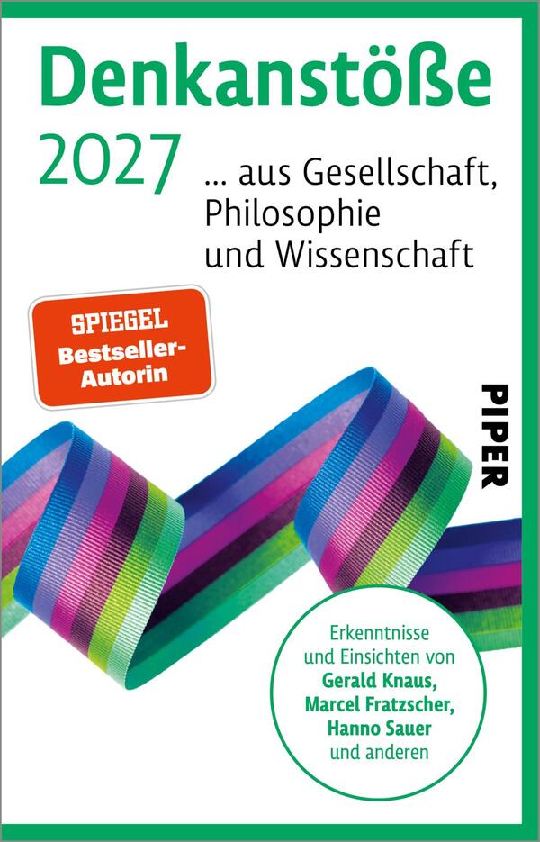 Das Buchcover zeigt einen weißen Hintergrund mit einem grünen Rand. In der oberen linken Ecke steht der Titel „Denkanstöße 2027“ in einer modernen Schriftart. Darunter folgen die Worte „… aus Gesellschaft, Philosophie und Wissenschaft“. Ein breites, farbige Band mit Regenbogenfarben zieht sich diagonal über das Cover. Oben links befindet sich ein rotes Rechteck mit dem Text „SPIEGEL Bestseller-Autorin“. Unten rechts ist das Verlagslogo „PIPER“ platziert. Die Gesamterscheinung vermittelt eine inspirierende und moderne Atmosphäre.