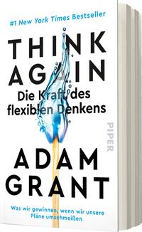 Das Buchcover zeigt einen stilisierten Stift, der in blauer Tinte eingetaucht ist, was Kreativität und flexibles Denken symbolisiert. Der Titel „THINK AGAIN“ ist in großen, schwarzen Buchstaben oben platziert, gefolgt von dem Untertitel „Die Kraft des flexiblen Denkens“ in kleinerer Schrift. Der Autorname „ADAM GRANT“ steht prominent in der Mitte. Der Hintergrund ist schlicht und hell, was dem Cover eine moderne und ansprechende Atmosphäre verleiht.
