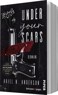 Das Buchcover zeigt eine originelle Komposition aus einem Pistolengriff, der mit weißen Blumen dekoriert ist, und einem roten Band, das sich über die schwarze Fläche zieht. Der Titel „UNDER your SCARS“ ist in eleganten, weißen Buchstaben oberhalb des Bildes angeordnet, während der Autorenname „ARIEL N. ANDERSON“ in kleineren, weißen Buchstaben darunter erscheint. Der Kontrast zwischen den Farben vermittelt eine düstere, gleichzeitig aufwühlende Atmosphäre.