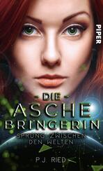Die Aschebringerin: Sprung zwischen den Welten