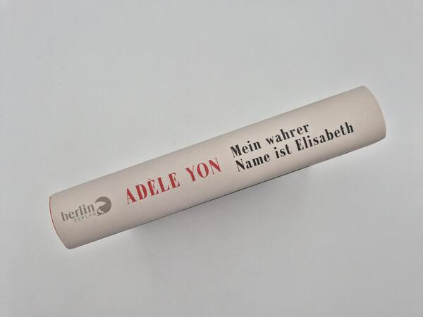 Außenansicht des Buches „Mein wahrer Name ist Elisabeth“