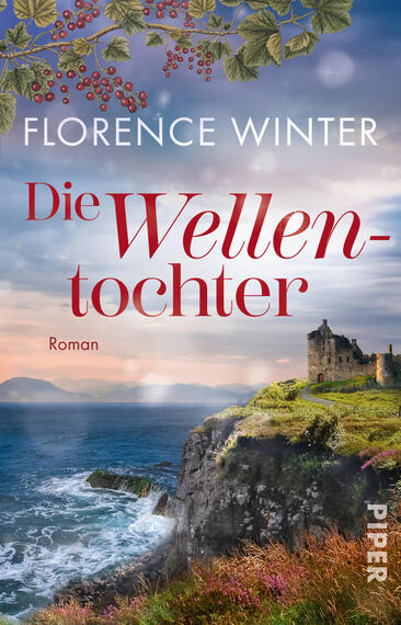 Das Buchcover zeigt eine stimmungsvolle Küstenlandschaft mit zerklüfteter Steilküste, brechenden Wellen und einer Burgruine auf einem Kap unter einem blau-rosa Dämmerungshimmel. Oben links hängen Zweige mit grünen Blättern und roten Beeren. Typografie: Autorname „Florence Winter“ in weißen Großbuchstaben, Titel „Die Wellentochter“ in großer roter Serifenschrift; im unteren Bereich kleingedruckt das Wort „Roman“.