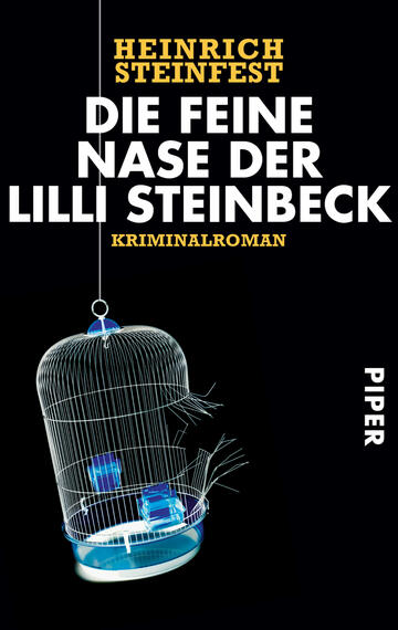 Das Buchcover zeigt einen stilisierten Käfig in blauen und weißen Farben, der geheimnisvoll und modern wirkt. Der Titel „DIE FEINE NASE DER LILLI STEINBECK“ ist in großen, weißen Buchstaben hervorgehoben, während der Untertitel „KRIMINALROMAN“ in gelben Lettern darunter steht. Die Schriftart vermittelt einen spannungsgeladenen und dynamischen Eindruck. Am unteren Rand ist das Verlagslogo „PIPER“ in kleinerer Schrift angebracht. Der Hintergrund bleibt dunkel, um die zentralen Elemente hervorzuheben.