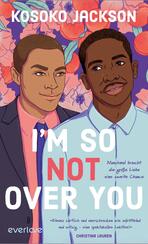 I'm So (Not) Over You – Manchmal braucht die große Liebe eine zweite Chance