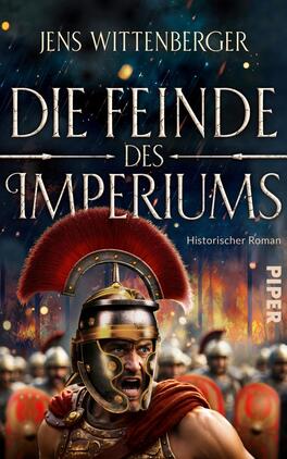 Das Buchcover zeigt einen wütenden römischen Soldaten in einem Glanzhelm mit rotem Wappen, der im Vordergrund steht. Im Hintergrund sind weitere Krieger und eine kämpferische Szenerie zu sehen, umgeben von einem spektakulären Himmel. Der Titel „Die Feinde des Imperiums“ ist in goldener, kraftvoller Schrift platziert, oben auf dem Cover. Darunter steht „Historischer Roman“. Das Cover strahlt eine dramatische und kämpferische Atmosphäre aus.