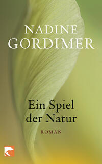 Das Buchcover zeigt ein sanft geschwungenes grünes Blatt vor einem verschwommenen, warmen Hintergrund in zarten Gelbtönen. Der Titel „Ein Spiel der Natur“ ist in eleganter, schwarzer Schrift mittig platziert, während der Autorennamen „Nadine Gordimer“ in größerer, weißer Schrift oben steht. Die Schriftart vermittelt eine gewisse Leichtigkeit und Eleganz, passend zur natürlichen Thematik des Covers. Die Gesamtkomposition strahlt Ruhe und Harmonie aus.