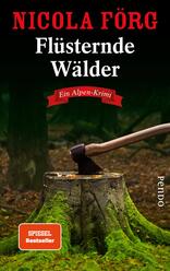 Das Buchcover zeigt eine düstere Waldlandschaft mit einem geschlagenen Baumstumpf im Vordergrund, auf dem eine Axt liegt. Die Farben sind vorwiegend in dunklen Grüntönen gehalten, was eine geheimnisvolle Atmosphäre schafft. Der Titel „Flüsternde Wälder“ und der Autor „Nicola Förg“ sind in auffälliger, roter Schrift platziert. Ein rotes Banner mit der Aufschrift „Ein Alpen-Krimi“ und ein Hinweis in Form eines roten Rechtecks mit dem Text „Spiegel Bestseller“ ergänzen das Cover.