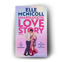 Außenansicht des Buches „Unapologetic Love Story – Er sucht die Schlagzeile. Sie liefert ihm den Plot Twist.“