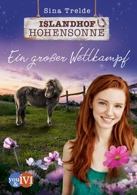 Das Buchcover zeigt eine malerische Landschaft mit einem kleinen, grauen Pony auf einer Wiese, umgeben von bunten Wildblumen. Im Hintergrund ist ein sanfter Sonnenuntergang mit lila und orangefarbenen Wolken zu sehen. In der Mitte des Covers lächelt eine junge Frau mit langen, roten Haaren. Der Titel „Ein großer Wettkampf“ ist in stilvoller, geschwungener Schrift in Weiß gehalten, während der Name der Autorin „Sina Trelde“ in einem rustikalen Holzschild dargestellt ist.