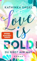 Love is Bold – Du gibst mir Mut