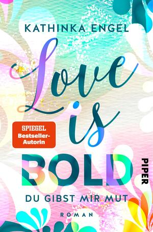 Love is Bold – Du gibst mir Mut (Love-is-Reihe 2)