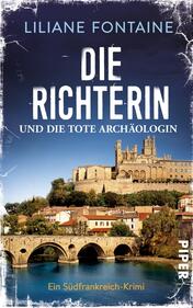 Die Richterin und die tote Archäologin