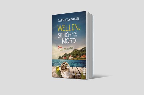 Außenansicht des Buches „Wellen, Sittich und ein Mord – Tante Tilli ermittelt“