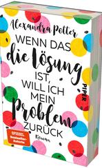 Wenn das die Lösung ist, will ich mein Problem zurück