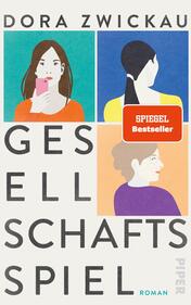 Das Buchcover zeigt drei stilisierte Frauenporträts in verschiedenen Farbfeldern. Die linke Figur hat dunkelbraune Haare und hält ein Smartphone, umgeben von einem orangefarbenen Hintergrund. Die mittlere Frau mit hellbraunen, lockigen Haaren ist in einem sanften Rosa dargestellt, während die rechte Figur mit langen, glatten Haaren vor einem hellblauen Hintergrund zu sehen ist. Der Titel „GESSELLSCHAFTSSPIEL“ ist in großen, schwarzen Buchstaben am unteren Rand platziert, gefolgt von dem Hinweis „Roman“. Die Autorin Dora Zwickau steht oben in kräftigem Schwarz.