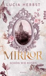 Mirror: Schön wie Rosen