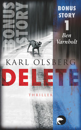 Das Buchcover zeigt eine düstere, winterliche Straße mit einem Hund, der im Vordergrund steht. Die Farbgestaltung ist in Grautönen gehalten, während der Titel „DELETE“ in kräftigem Rot hervorsticht. Oben links befindet sich der Text „BONUS STORY“ in Weiß, gefolgt von der Zahl „1“ und dem Namen „Ben Varnholt“ in einer schlichten Schriftart. Der Untertitel „THRILLER“ ist am unteren Rand platziert. Die gesamte Atmosphäre ist geheimnisvoll und spannungsgeladen.