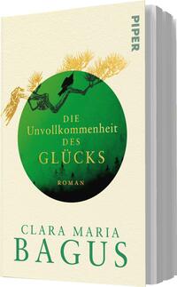 Das Buchcover zeigt einen sanften, cremefarbenen Hintergrund mit einem großen, grünen Kreis in der Mitte. In diesem Kreis sind Silhouetten von Bäumen und Vögeln zu sehen, die eine mystische Atmosphäre erzeugen. Der Titel „Die Unvollkommenheit des Glücks“ ist zentral platziert, die Schrift ist elegant und in Schwarz gehalten. Darunter steht „Roman“ in kleinerer Schrift. Der Autorinnenname „Clara Maria Bagus“ erscheint am unteren Rand in einer auffälligen, grünen Schrift.