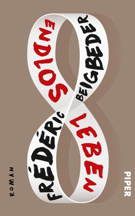 Das Buchcover zeigt eine stilisierte, liegende Acht in Form eines Bandes, auf dem der Titel „Leben“ in roter, handschriftlicher Schrift und der Autor „Frédéric Beigbeder“ in schwarzer, kräftiger Typografie platziert ist. Der Hintergrund ist in einem warmen, beige Ton gehalten, der eine ruhige und moderne Atmosphäre vermittelt. Unten links befindet sich der Schriftzug „Roman“ in kleiner, schwarzer Schrift. Das Wort „PIPER“ ist in weißer Schrift am unteren rechten Rand zu finden.