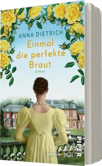 Das Buchcover zeigt eine junge Frau von hinten, die in einem eleganten gelben Kleid mit puffärmeligen Details gekleidet ist. Sie steht vor einem hellen Herrenhaus und einem üppigen Garten. Am oberen Rand des Covers sind leuchtend gelbe Rosen und grüne Blätter angeordnet. Der Titel „Einmal die perfekte Braut“ steht in freundlicher Schrift zwischen den Blumen, darunter steht „ROMAN“. Der Autorinnenname „ANNA DIETRICH“ ist oben platziert. Die Atmosphäre wirkt romantisch und einladend.