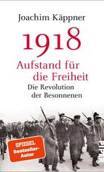 1918 – Aufstand für die Freiheit