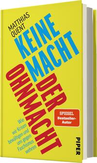 Das Buchcover zeigt einen dynamischen, bunten Hintergrund in Gelb und Blau mit einem X-Muster. In großen, kräftigen roten Buchstaben steht der Titel „KEINE MACHT DER OHNMACHT“ zentral platziert. Darunter ist der Untertitel „Wie wir Krisen bewältigen und uns gegen Faschismus wehren“ in einer kleineren Schriftgröße abgebildet. Oben links befindet sich der Hinweis „SPIEGEL-Bestseller-Autor“ in einem roten Rechteck. Der Verlagsname „PIPER“ ist vertikal am rechten Rand platziert.