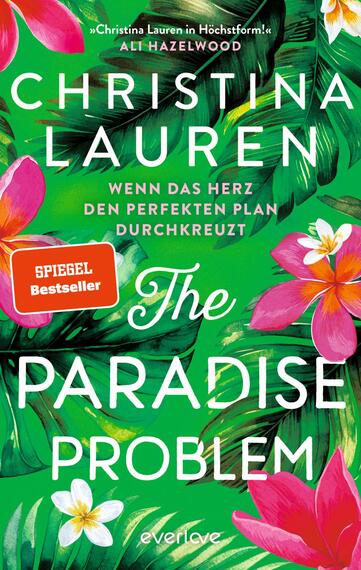 Das Buchcover zeigt einen lebendigen, grünen Hintergrund mit üppigem Blattwerk und farbenfrohen Blumen in Rosa, Lila und Weiß. Der Titel „The Paradise Problem“ ist in großer, weißer Schrift zentral platziert, während der Autorname „Christina Lauren“ oben in auffälliger, eleganter Schrift steht. Unter dem Titel befindet sich der Untertitel „Wenn das Herz den perfekten Plan durchkreuzt“ in kleinerer, weißer Schrift. Die Atmosphäre des Covers vermittelt eine tropische, fröhliche Stimmung.