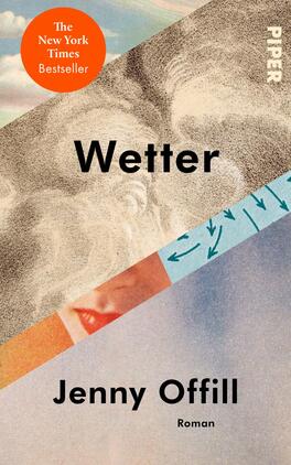 Das Buchcover zeigt eine Kombination aus sanften Farben und geometrischen Formen. Im oberen Bereich ist ein Himmel mit Wolken angedeutet, während der untere Teil in zwei diagonale Abschnitte unterteilt ist, einer in warmen Rosa- und Beigetönen und der andere in kaltem Blau mit graphierten Pfeilen. In der Mitte steht der Titel „Wetter“ in großer, schwarzer Schrift. Darunter sind der Name der Autorin „Jenny Offill“ und das Wort „Roman“ ebenfalls in Schwarz platziert. Oben links befindet sich ein roter Sticker mit der Aufschrift „The New York Times Bestseller“.