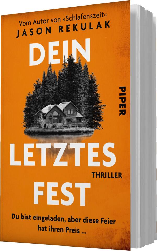 Das Buchcover zeigt eine dramatische, orangefarbene Hintergrundfarbe, die sofort ins Auge fällt. In der Mitte befindet sich ein stilisiertes, einsam gelegenes Haus, umgeben von dunklen Tannenbäumen. Der Titel „DEIN LETZTES FEST“ ist in großer, weißer Schrift platziert, während der Zusatz „THRILLER“ ebenfalls hervorsticht. Oben steht „Vom Autor von „Schlafenszeit““, gefolgt von dem Namen „JASON REKULAK“. Am unteren Rand ist der Verlag „PIPER“ zu sehen. Der Text vermittelt eine düstere und spannende Atmosphäre.