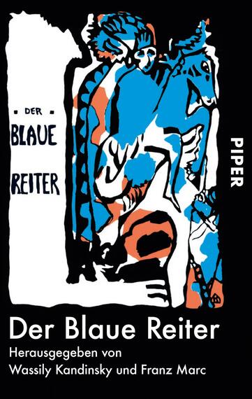 Das Buchcover zeigt eine expressive Illustration mit dominierenden Farben in Blau, Orange und Schwarz. Im Mittelpunkt stehen stilisierte Figuren, darunter ein Reiter und ein Pferd, umgeben von geometrischen Mustern. Der Titel „Der Blaue Reiter“ ist groß und klar in weißer Schrift am unteren Rand platziert, während die Herausgebernamen „Wassily Kandinsky und Franz Marc“ in kleinerer Schrift darunter stehen. Der Verlag „Piper“ ist in grauer Schrift am rechten Rand abgedruckt, was dem Cover einen modernen Touch verleiht.