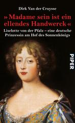 „Madame sein ist ein ellendes Handwerck“