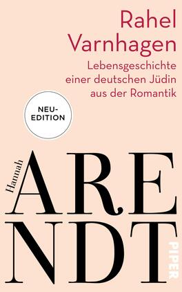 Das Buchcover zeigt einen sanften, apricotfarbenen Hintergrund. Im oberen Bereich steht „Rahel Varnhagen“ in einer eleganten, roten Schrift. Darunter folgt die Unterzeile „Lebensgeschichte einer deutschen Jüdin aus der Romantik“ in einer schlichteren Schriftart. In der Mitte des Covers ist der Name „Hannah Arendt“ in großen, schwarzen Buchstaben platziert, wobei das „ARE“ in einer stilvollen, geschwungenen Schrift hervorgehoben wird. Ein weißer, runder Button mit der Aufschrift „NEU-EDITION“ befindet sich oben links.