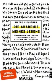 Das Buchcover zeigt einen schlichten weißen Hintergrund, in dem zahlreiche handschriftlich dargestellte Namen und Begriffe in schwarzer Schrift angeordnet sind. In der Mitte befindet sich ein zentraler, grauer Kasten mit dem Titel „DIE AKADEMIE MEINES LEBENS“, der in auffälligem Gelb unterstrichen ist. Unter dem Titel steht der Untertitel „PERSPEKTIVEN VON ZIEMLICH AUSSERGEWÖHNLICHEN MENSCHEN UND EINEM HUND“ in grauer Schrift. Der Autor Matze Hielscher ist am oberen Rand in schwarzer Schrift angegeben. Unten links ist ein rotes Etikett mit dem Text „SPIEGEL Bestseller“ platziert.