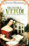 Das Buchcover zeigt eine historisch wirkende Szene: im Vordergrund eine dunkelhaarige Primadonna in rotem Kleid mit weißer Spitzenmanschette und Blume im Haar, die ein offenes Notenblatt hält. Im Hintergrund ein neoklassizistisches Landhaus vor Bäumen. Typografie: oben der Autorenname Verena Maatman, großgrün der Titel „Signora Verdi“ mit Untertitel „Die Primadonna des Komponisten“. Farbpalette Creme, Grün, Rot und orange Rahmen; Atmosphäre klassisch-romantisch.