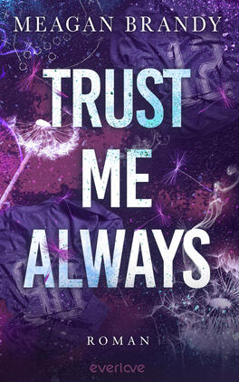 Das Buchcover zeigt ein tiefviolettes Feld mit großer, weißer Großschrift „TRUST ME ALWAYS“ mittig; oben in kleinerer weißer Kapitälchen-Schrift der Autorenname „MEAGAN BRANDY“. Rechts neben „ME“ ein weißer Kreis mit schwarzem Text „VORLÄUFIGES COVER“. Unten mittig das Wort „ROMAN“ in kleiner weißer Serifenschrift. Gesamtwirkung nüchtern und prägnant.