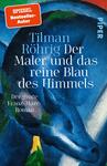 Das Buchcover zeigt einen stilisierten blauen Hintergrund, der an den Himmel erinnert, und hebt eine blaue Pferdefigur hervor. Der Titel „Der Maler und das reine Blau des Himmels“ steht prominent in eleganter, weißer Schrift, während der Autor „Tilman Röhrig“ in größerer Schrift darüber platziert ist. In der oberen linken Ecke befindet sich ein rotes Siegel mit dem Text „SPIEGEL-Bestseller-Autor“. Am unteren Rand steht „Der große Franz-Marc-Roman“ in kleinerer Schrift. Die Farbgebung und die Komposition schaffen eine eindrucksvolle, künstlerische Atmosphäre.