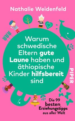 Warum schwedische Eltern gute Laune haben und äthiopische Kinder hilfsbereit sind