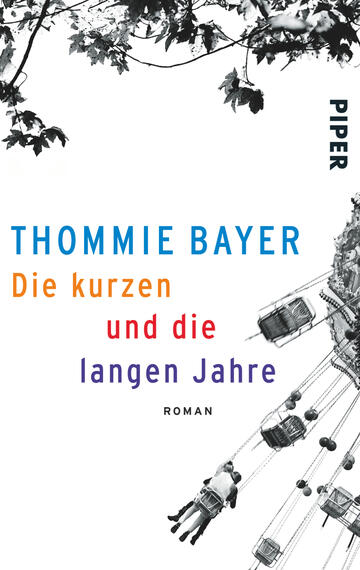 Das Buchcover zeigt eine stilisierte, monochrome Darstellung einer Seilbahn, die sich durch die obere Hälfte des Covers zieht. Zwei kräftige, farbige Titeltexte – „Die kurzen“ in Orange und „und die langen Jahre“ in Lila – heben sich prominente vom Hintergrund ab. Der Name des Autors, Thommie Bayer, ist in kräftigem Blau gehalten. Oben rechts befindet sich das Verlagslogo „PIPER“. Die Gesamtatmosphäre vermittelt eine Mischung aus Melancholie und Anregung, unterstützt durch den Kontrast von Schwarz-Weiß und lebhaften Farben.