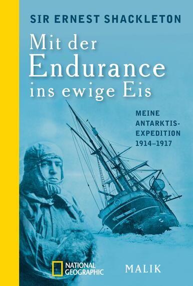 Das Buchcover zeigt eine eisige Landschaft in verschiedenen Blautönen, die die Kälte der Antarktis vermittelt. Im Vordergrund ist ein Mann in warmer Kleidung abgebildet, während im Hintergrund das Schiff „Endurance“ zu sehen ist, das majestätisch durch das Eis navigiert. Der Titel „Mit der Endurance ins ewige Eis“ ist in großen, weißen Buchstaben über dem Bild platziert. Darunter steht in kleineren Schrift „MEINE ANTARKTIKEXPEDITION 1914–1917“. Rechts oben befindet sich das Logo von National Geographic.
