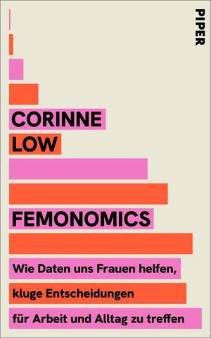 Das Buchcover zeigt eine helle, beige Hintergrundfarbe. In vertikalen, blockartigen Elementen sind die Haupttitel „Corinne Low“ und „Femonomics“ in kräftigen Farben wie Pink, Orange und Schwarz angeordnet. Die Schrift ist modern und groß, wobei der Autorennamenblöcke prägnant hervorgehoben ist. Unter dem Titel steht der Untertitel „Wie Daten uns Frauen helfen, kluge Entscheidungen für Arbeit und Alltag zu treffen“ in einer klaren, leicht lesbaren Schrift.